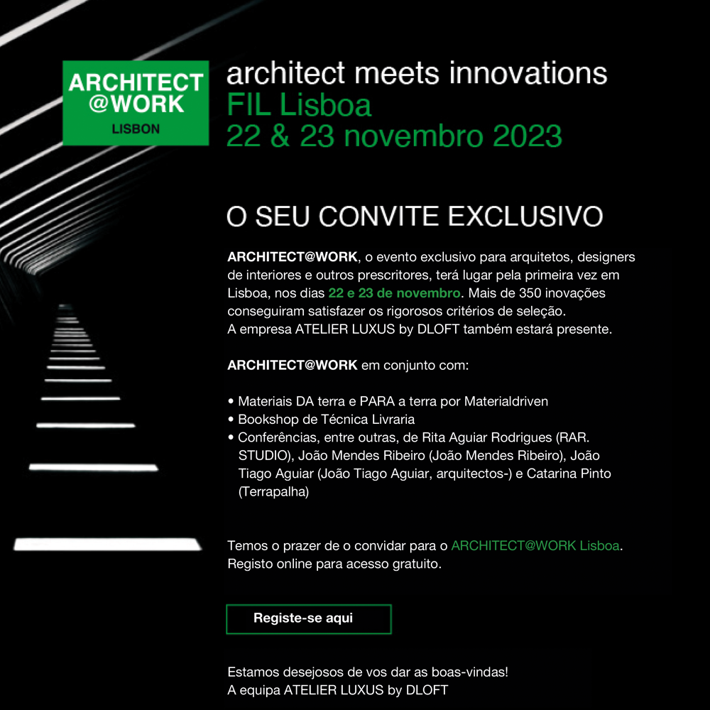 AtelierLuxus By DLOFT na Architect@work Lisbon - 22 e 23 Novembro